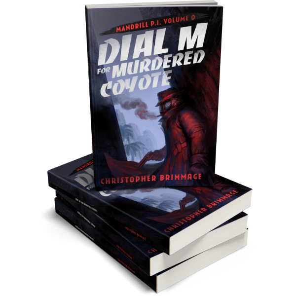MANDRILL P.I. Volume 0: Dial M for Murdered Coyote (eBook)