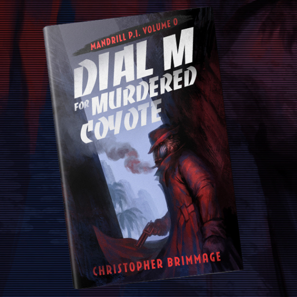 MANDRILL P.I. Volume 0: Dial M for Murdered Coyote (eBook)